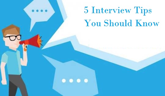 5 Interview Tips You Should Know